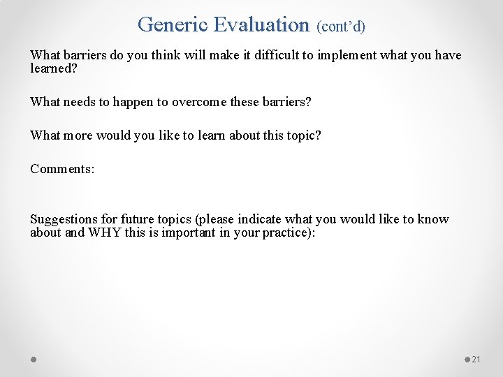 Generic Evaluation (cont’d) What barriers do you think will make it difficult to implement Generic Evaluation (cont’d) What barriers do you think will make it difficult to implement