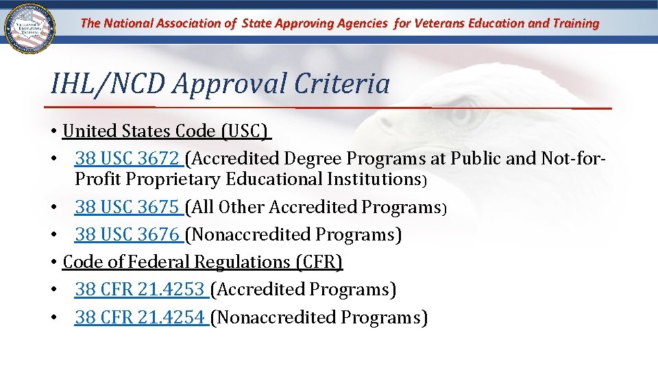 The National Association of State Approving Agencies for Veterans Education and Training IHL/NCD Approval The National Association of State Approving Agencies for Veterans Education and Training IHL/NCD Approval
