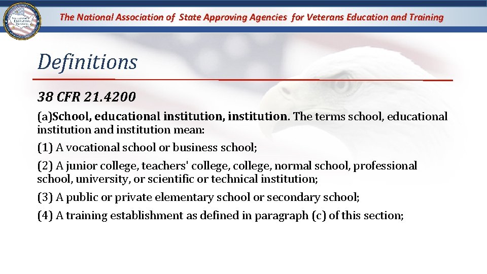 The National Association of State Approving Agencies for Veterans Education and Training Definitions 38 The National Association of State Approving Agencies for Veterans Education and Training Definitions 38