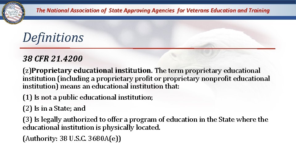The National Association of State Approving Agencies for Veterans Education and Training Definitions 38 The National Association of State Approving Agencies for Veterans Education and Training Definitions 38