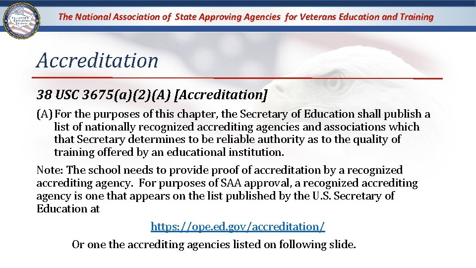 The National Association of State Approving Agencies for Veterans Education and Training Accreditation 38 The National Association of State Approving Agencies for Veterans Education and Training Accreditation 38