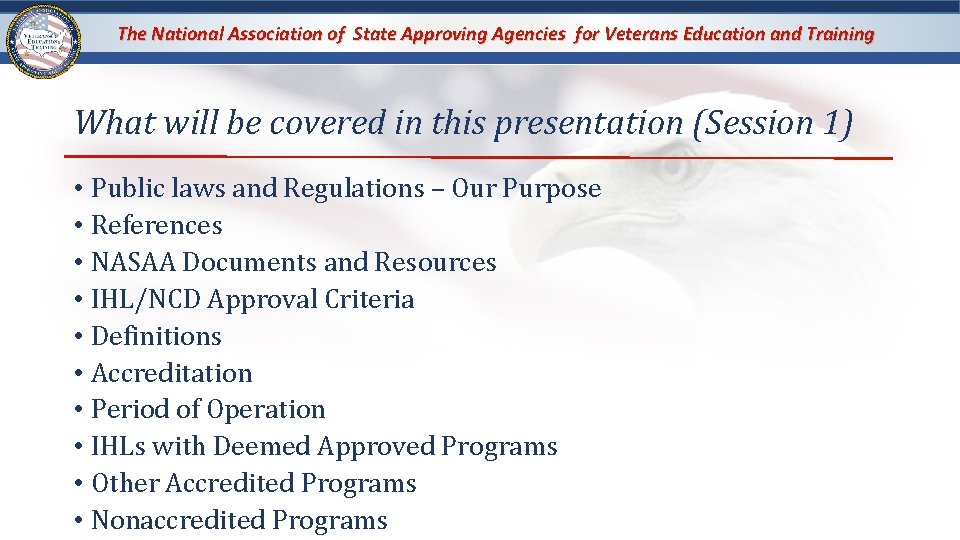 The National Association of State Approving Agencies for Veterans Education and Training What will