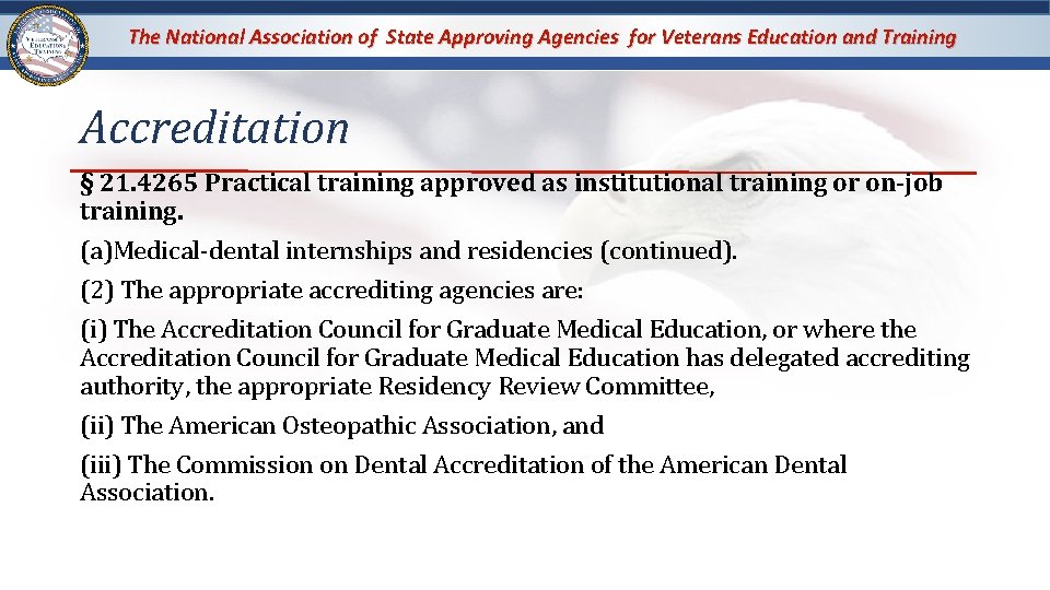 The National Association of State Approving Agencies for Veterans Education and Training Accreditation § The National Association of State Approving Agencies for Veterans Education and Training Accreditation §