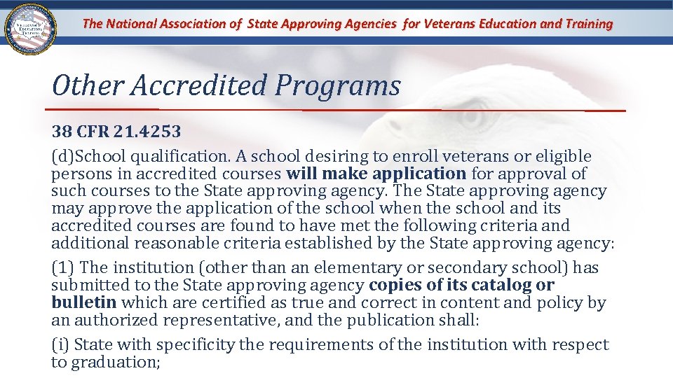 The National Association of State Approving Agencies for Veterans Education and Training Other Accredited The National Association of State Approving Agencies for Veterans Education and Training Other Accredited