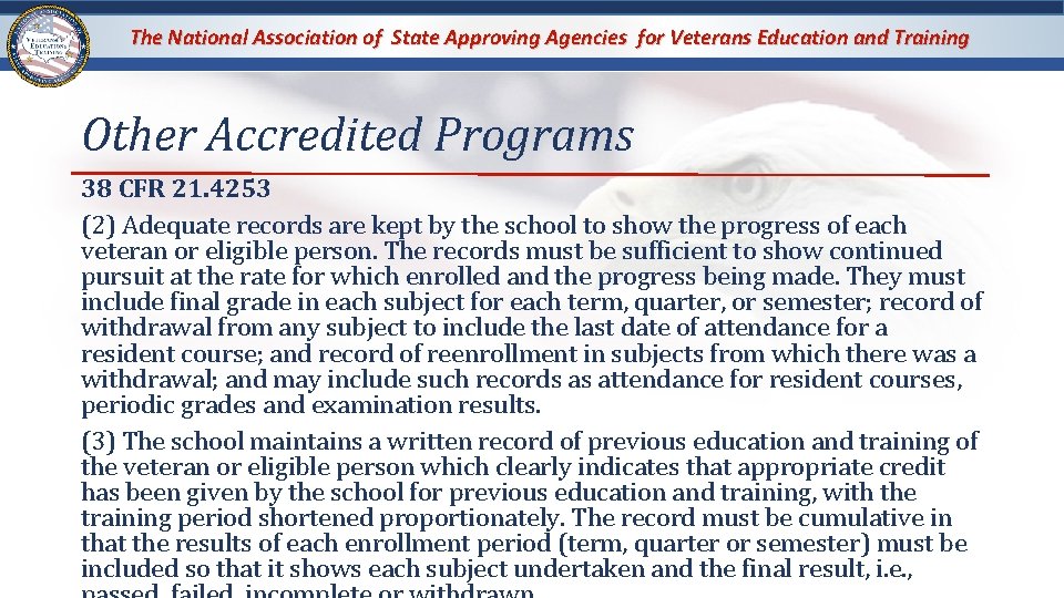 The National Association of State Approving Agencies for Veterans Education and Training Other Accredited The National Association of State Approving Agencies for Veterans Education and Training Other Accredited