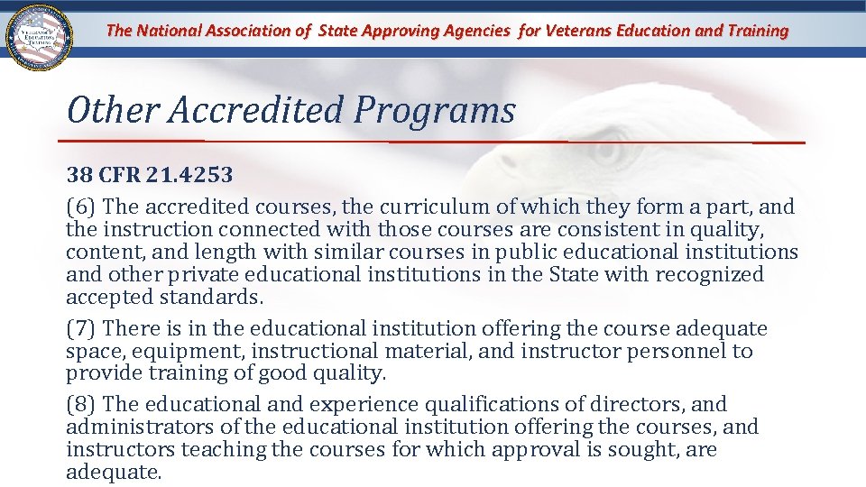 The National Association of State Approving Agencies for Veterans Education and Training Other Accredited The National Association of State Approving Agencies for Veterans Education and Training Other Accredited