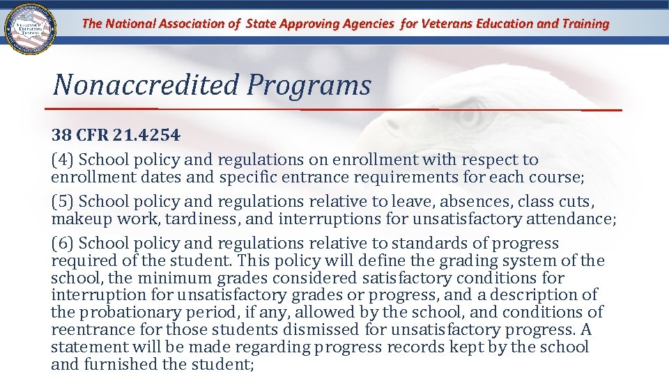 The National Association of State Approving Agencies for Veterans Education and Training Nonaccredited Programs The National Association of State Approving Agencies for Veterans Education and Training Nonaccredited Programs