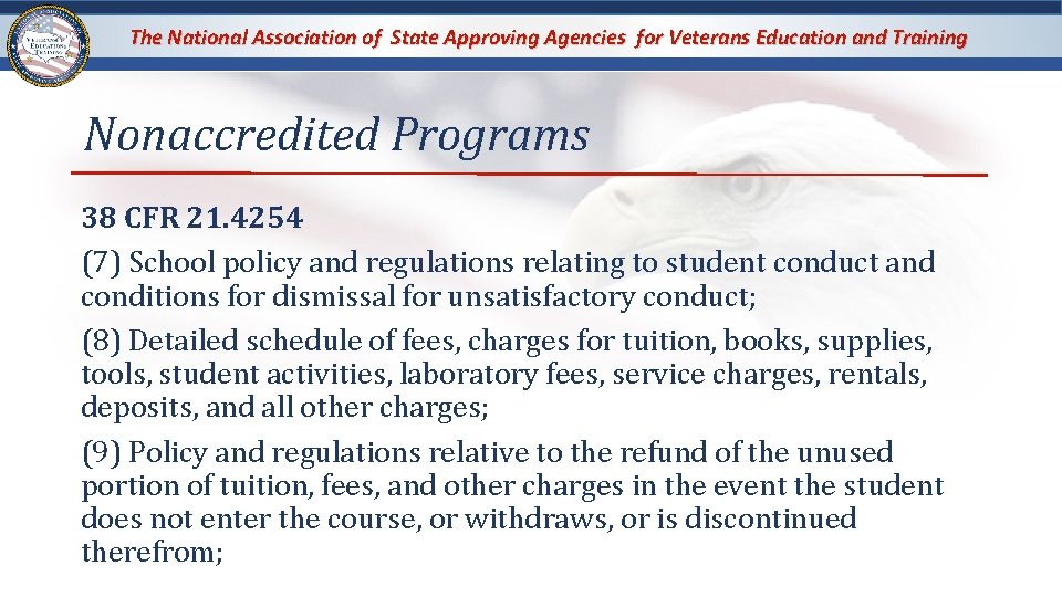 The National Association of State Approving Agencies for Veterans Education and Training Nonaccredited Programs The National Association of State Approving Agencies for Veterans Education and Training Nonaccredited Programs