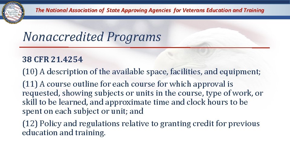 The National Association of State Approving Agencies for Veterans Education and Training Nonaccredited Programs The National Association of State Approving Agencies for Veterans Education and Training Nonaccredited Programs