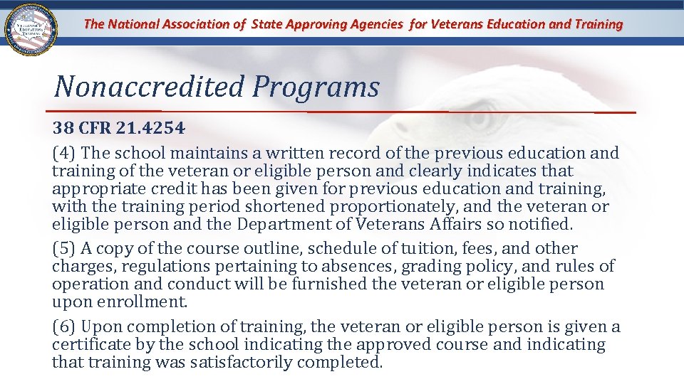 The National Association of State Approving Agencies for Veterans Education and Training Nonaccredited Programs The National Association of State Approving Agencies for Veterans Education and Training Nonaccredited Programs