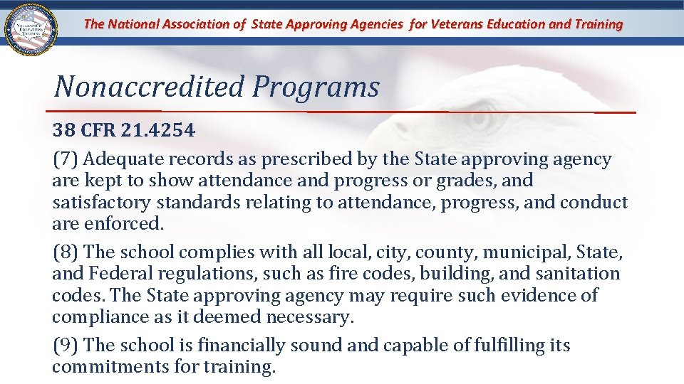 The National Association of State Approving Agencies for Veterans Education and Training Nonaccredited Programs The National Association of State Approving Agencies for Veterans Education and Training Nonaccredited Programs