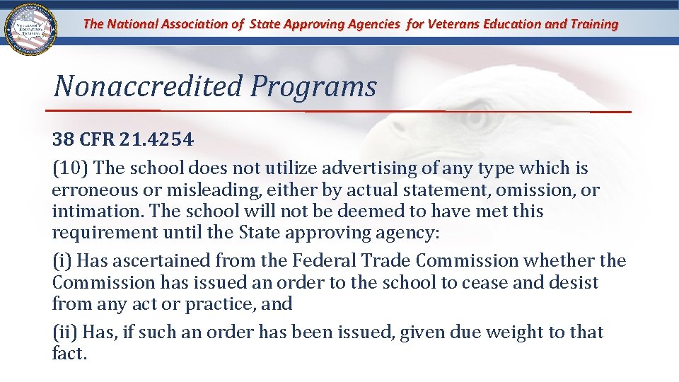 The National Association of State Approving Agencies for Veterans Education and Training Nonaccredited Programs The National Association of State Approving Agencies for Veterans Education and Training Nonaccredited Programs