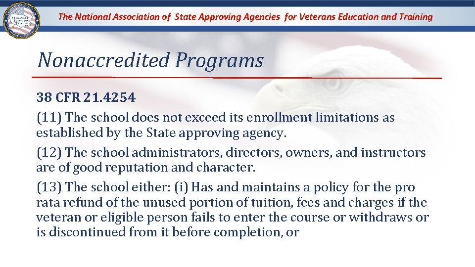 The National Association of State Approving Agencies for Veterans Education and Training Nonaccredited Programs The National Association of State Approving Agencies for Veterans Education and Training Nonaccredited Programs