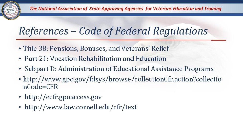 The National Association of State Approving Agencies for Veterans Education and Training References –