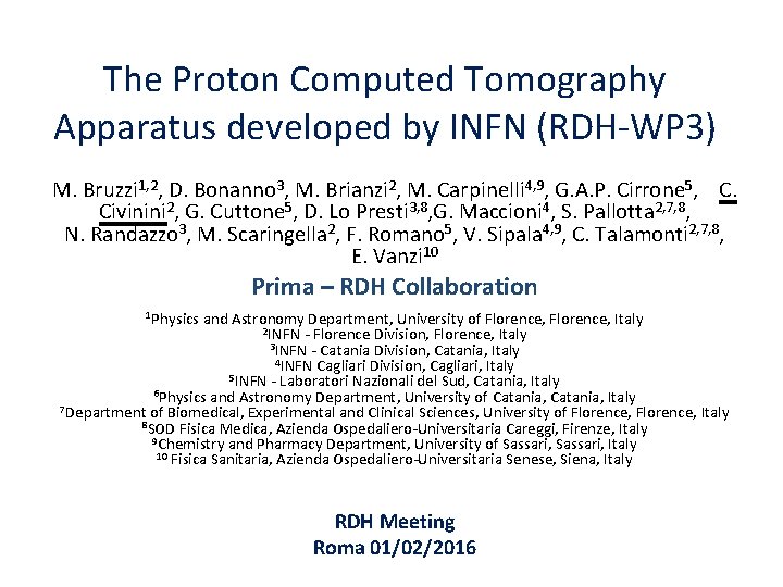 The Proton Computed Tomography Apparatus developed by INFN (RDH-WP 3) M. Bruzzi 1, 2,