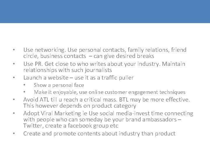 • • • Use networking. Use personal contacts, family relations, friend circle, business • • • Use networking. Use personal contacts, family relations, friend circle, business