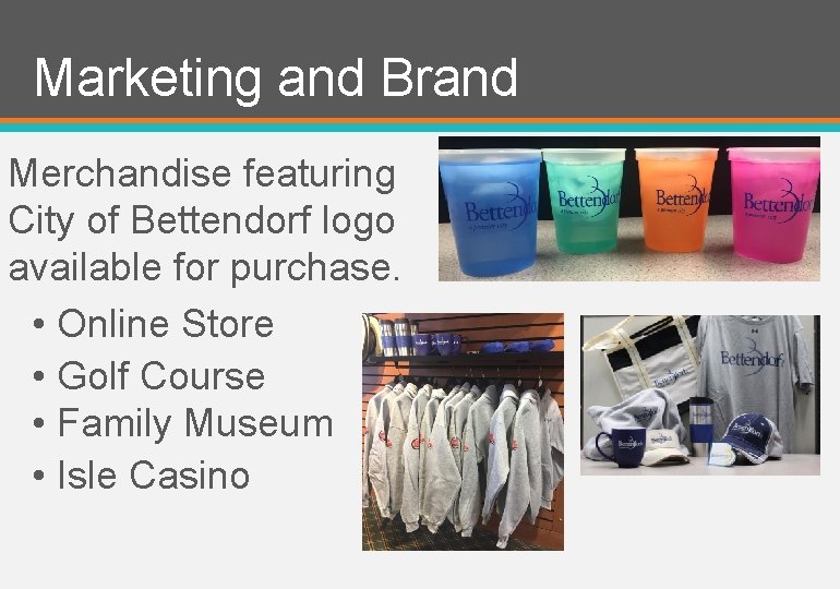 Marketing and Brand Merchandise featuring City of Bettendorf logo available for purchase. • Online