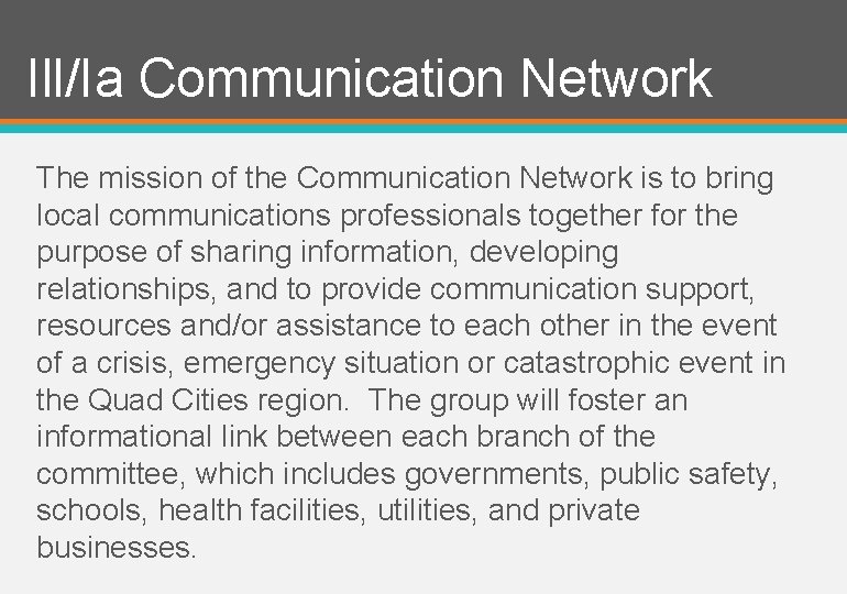 Ill/Ia Communication Network The mission of the Communication Network is to bring local communications