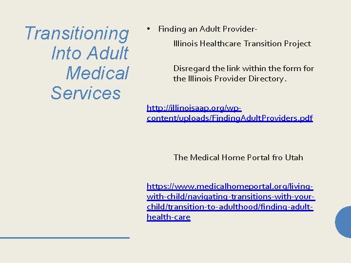 Transitioning Into Adult Medical Services • Finding an Adult Provider. Illinois Healthcare Transition Project