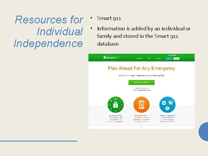 Resources for Individual Independence • Smart 911 • Information is added by an individual
