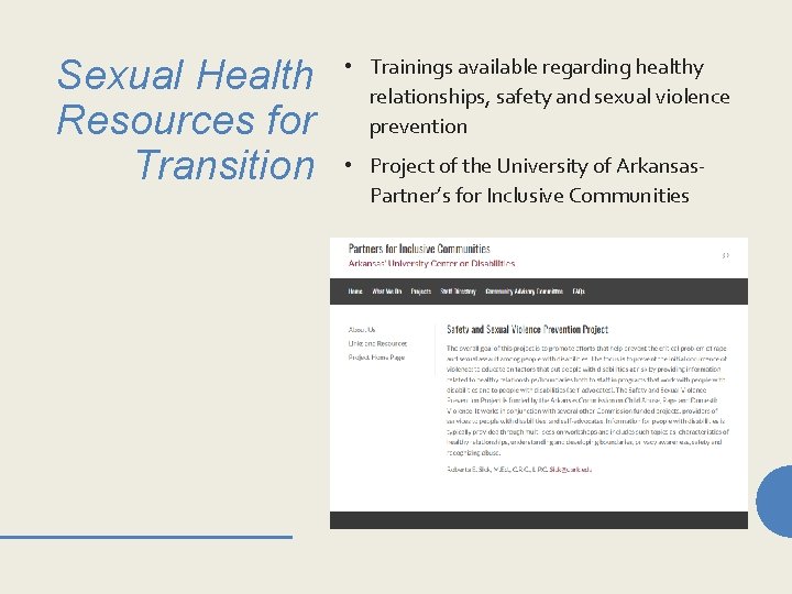 Sexual Health Resources for Transition • Trainings available regarding healthy relationships, safety and sexual
