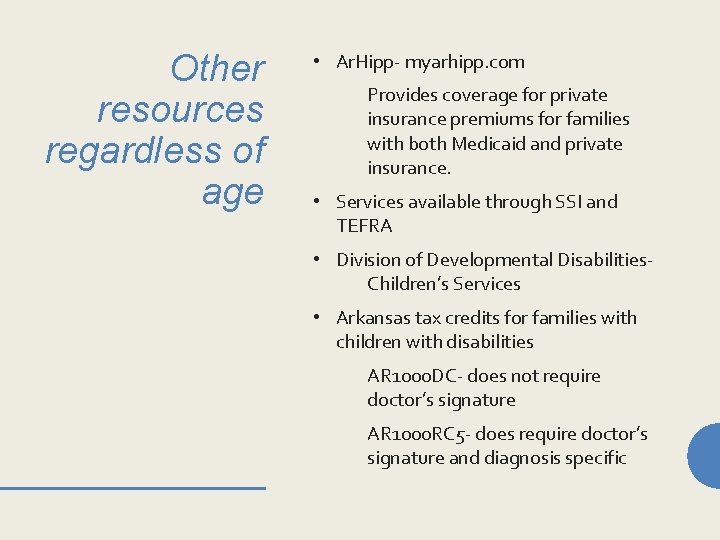 Other resources regardless of age • Ar. Hipp- myarhipp. com Provides coverage for private