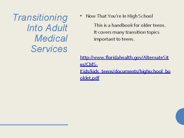 Transitioning Into Adult Medical Services • Now That You’re In High School This is