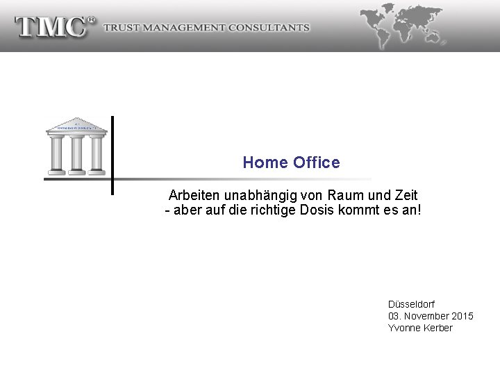 ® Home Office Arbeiten unabhängig von Raum und Zeit - aber auf die richtige