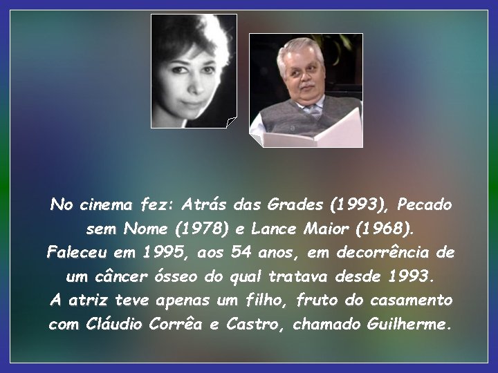 No cinema fez: Atrás das Grades (1993), Pecado sem Nome (1978) e Lance Maior