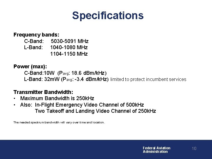 Specifications Frequency bands: C-Band: 5030 -5091 MHz L-Band: 1040 -1080 MHz 1104 -1150 MHz