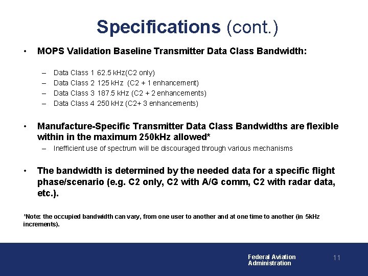 Specifications (cont. ) • MOPS Validation Baseline Transmitter Data Class Bandwidth: – – •