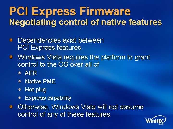 PCI Express Firmware Negotiating control of native features Dependencies exist between PCI Express features PCI Express Firmware Negotiating control of native features Dependencies exist between PCI Express features