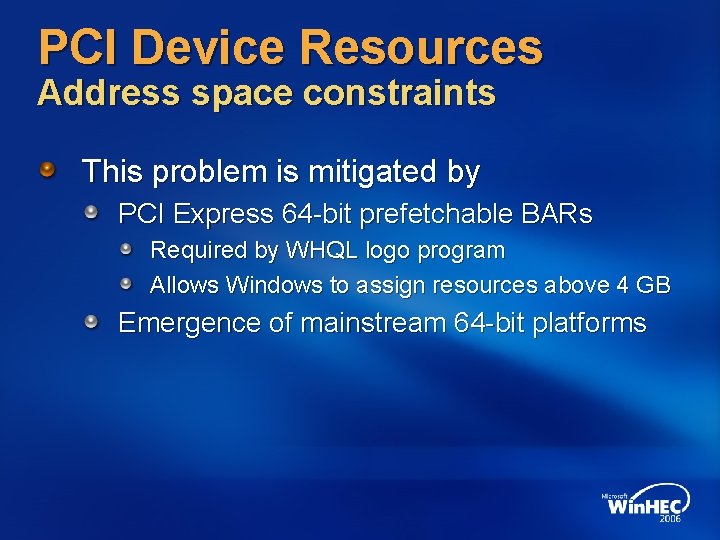 PCI Device Resources Address space constraints This problem is mitigated by PCI Express 64 PCI Device Resources Address space constraints This problem is mitigated by PCI Express 64
