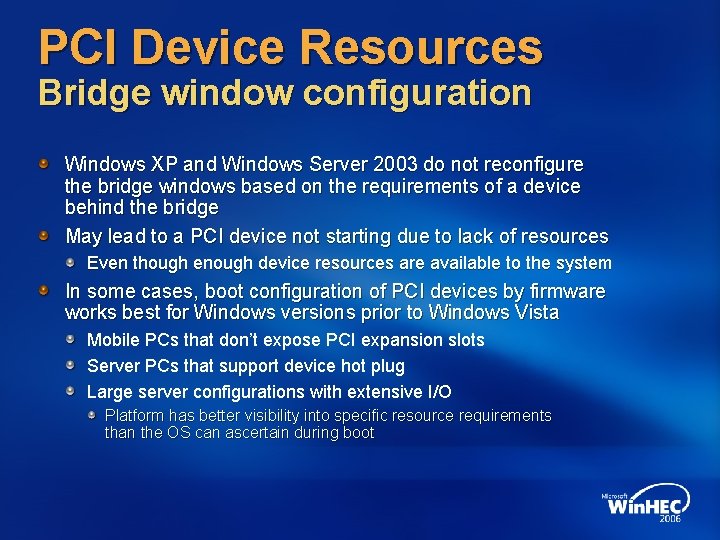 PCI Device Resources Bridge window configuration Windows XP and Windows Server 2003 do not PCI Device Resources Bridge window configuration Windows XP and Windows Server 2003 do not