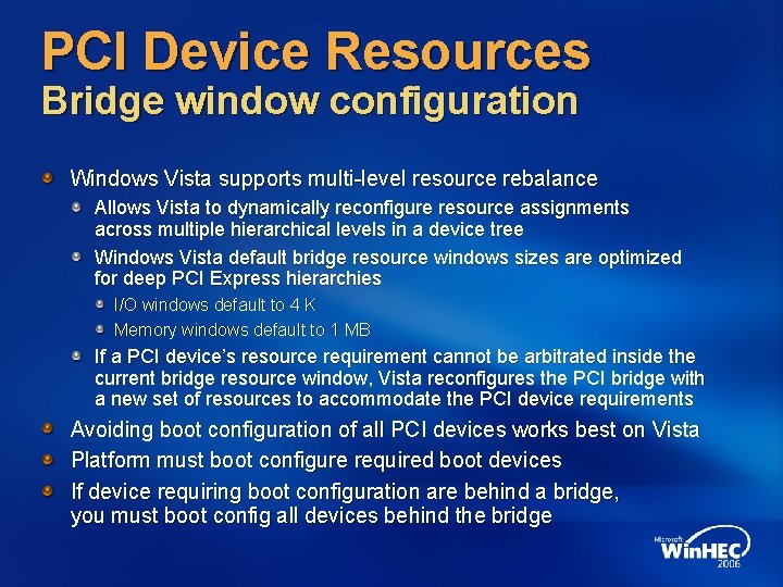 PCI Device Resources Bridge window configuration Windows Vista supports multi-level resource rebalance Allows Vista PCI Device Resources Bridge window configuration Windows Vista supports multi-level resource rebalance Allows Vista