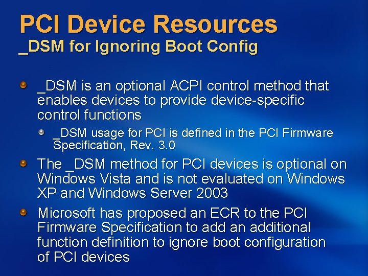 PCI Device Resources _DSM for Ignoring Boot Config _DSM is an optional ACPI control PCI Device Resources _DSM for Ignoring Boot Config _DSM is an optional ACPI control