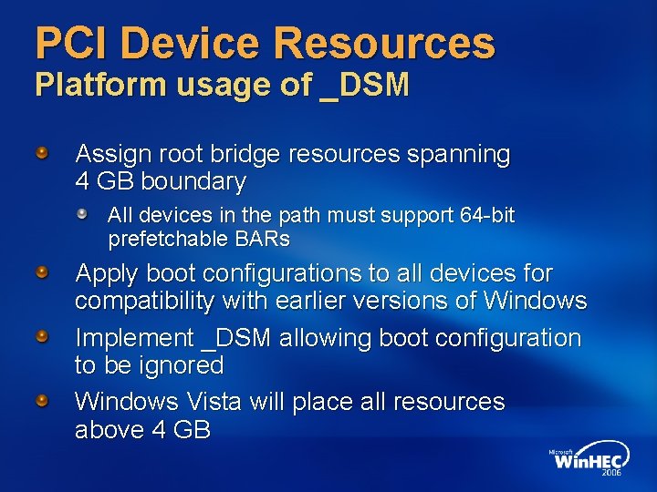 PCI Device Resources Platform usage of _DSM Assign root bridge resources spanning 4 GB PCI Device Resources Platform usage of _DSM Assign root bridge resources spanning 4 GB