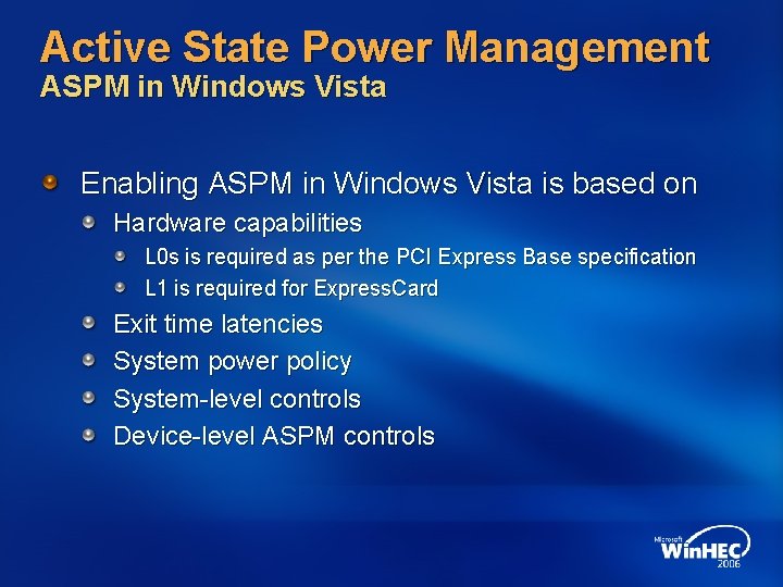 Active State Power Management ASPM in Windows Vista Enabling ASPM in Windows Vista is Active State Power Management ASPM in Windows Vista Enabling ASPM in Windows Vista is