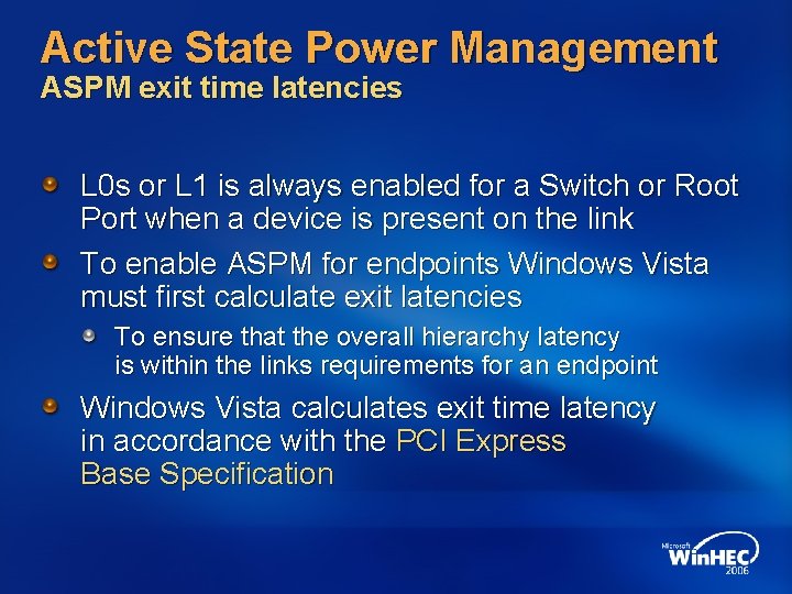 Active State Power Management ASPM exit time latencies L 0 s or L 1 Active State Power Management ASPM exit time latencies L 0 s or L 1