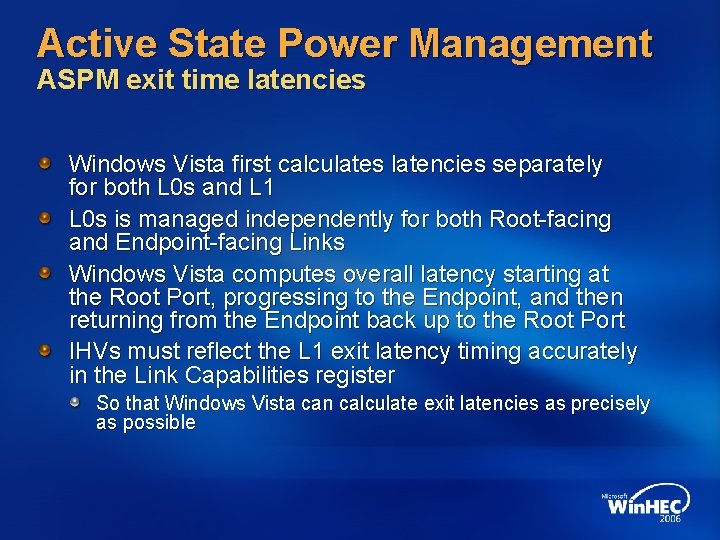 Active State Power Management ASPM exit time latencies Windows Vista first calculates latencies separately Active State Power Management ASPM exit time latencies Windows Vista first calculates latencies separately