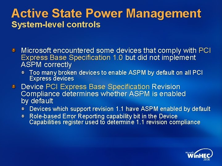 Active State Power Management System-level controls Microsoft encountered some devices that comply with PCI Active State Power Management System-level controls Microsoft encountered some devices that comply with PCI