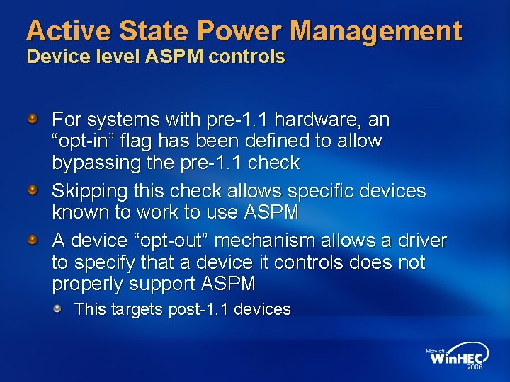 Active State Power Management Device level ASPM controls For systems with pre-1. 1 hardware, Active State Power Management Device level ASPM controls For systems with pre-1. 1 hardware,
