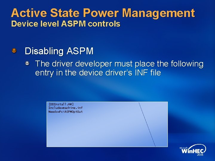 Active State Power Management Device level ASPM controls Disabling ASPM The driver developer must Active State Power Management Device level ASPM controls Disabling ASPM The driver developer must