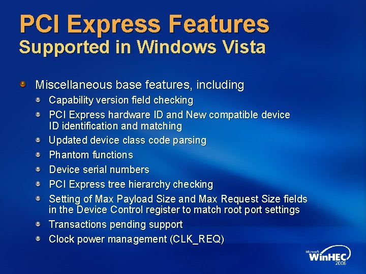 PCI Express Features Supported in Windows Vista Miscellaneous base features, including Capability version field PCI Express Features Supported in Windows Vista Miscellaneous base features, including Capability version field