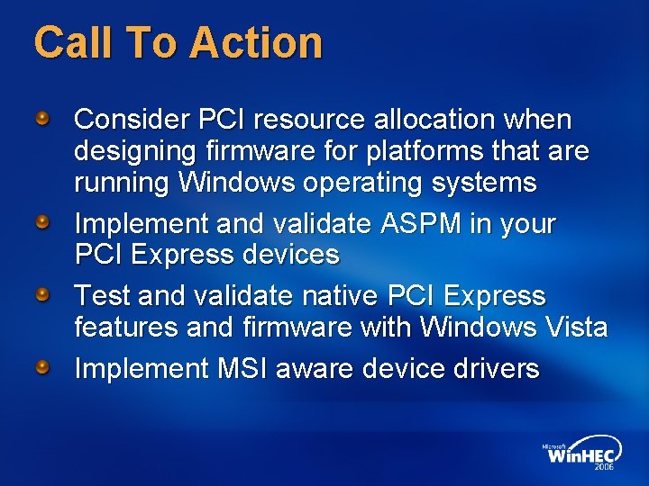 Call To Action Consider PCI resource allocation when designing firmware for platforms that are Call To Action Consider PCI resource allocation when designing firmware for platforms that are