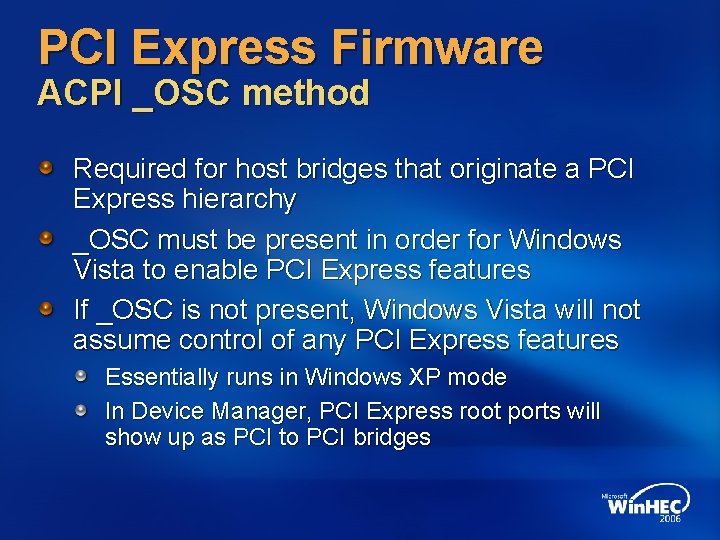PCI Express Firmware ACPI _OSC method Required for host bridges that originate a PCI PCI Express Firmware ACPI _OSC method Required for host bridges that originate a PCI