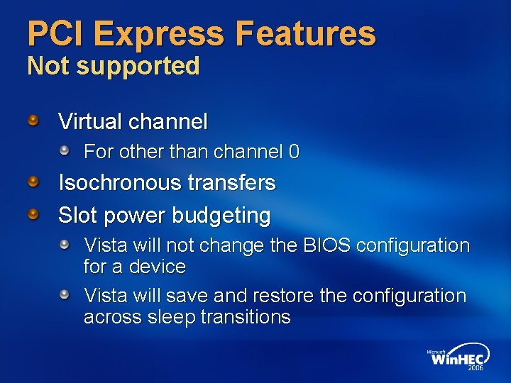 PCI Express Features Not supported Virtual channel For other than channel 0 Isochronous transfers PCI Express Features Not supported Virtual channel For other than channel 0 Isochronous transfers