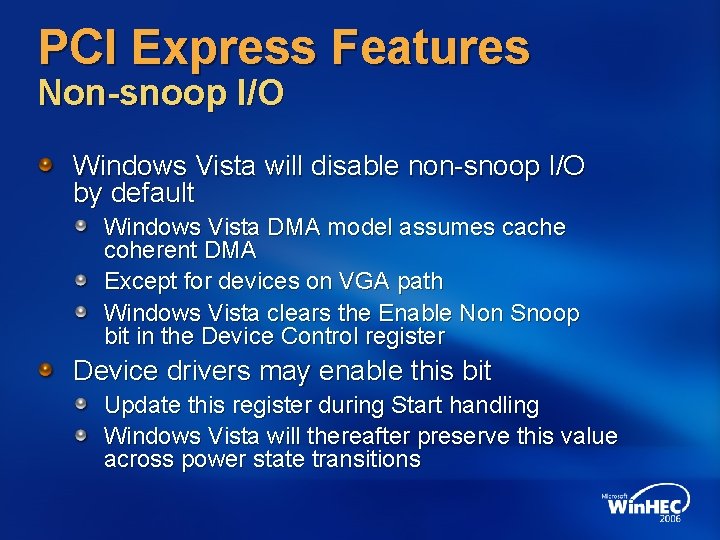 PCI Express Features Non-snoop I/O Windows Vista will disable non-snoop I/O by default Windows PCI Express Features Non-snoop I/O Windows Vista will disable non-snoop I/O by default Windows