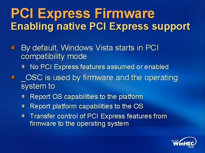PCI Express Firmware Enabling native PCI Express support By default, Windows Vista starts in PCI Express Firmware Enabling native PCI Express support By default, Windows Vista starts in