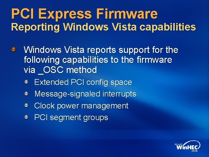 PCI Express Firmware Reporting Windows Vista capabilities Windows Vista reports support for the following PCI Express Firmware Reporting Windows Vista capabilities Windows Vista reports support for the following
